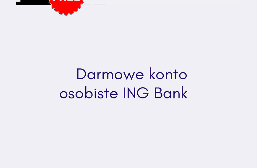 Darmowe konto Osobiste ING Bank