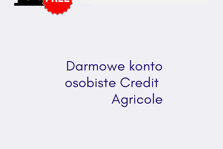 darmowe konto osobiste credit agricole