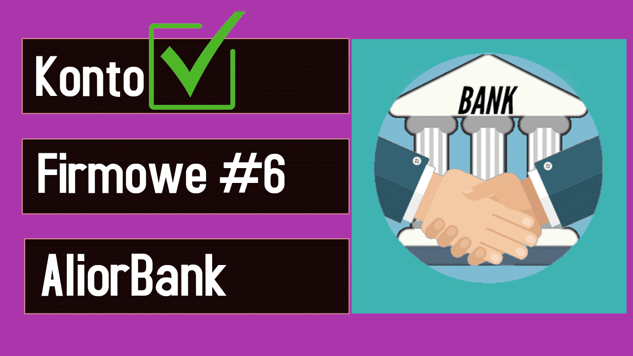 Konto firmowe Alior Bank iKonto Biznes Konto firmowe aliorbank - sprawdzanie koszt贸w prowadzenia konta